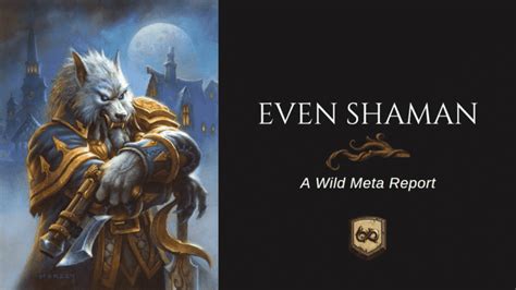 [Wild Meta Guide] Even Shaman .